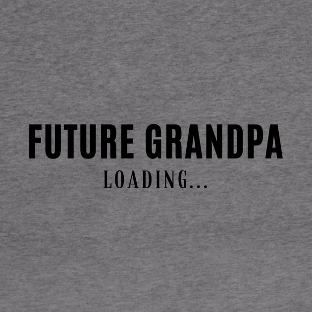 Future Grandpa by RefinedApparelLTD